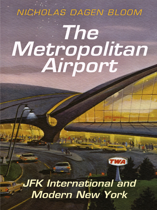 Title details for The Metropolitan Airport by Nicholas Dagen Bloom - Available